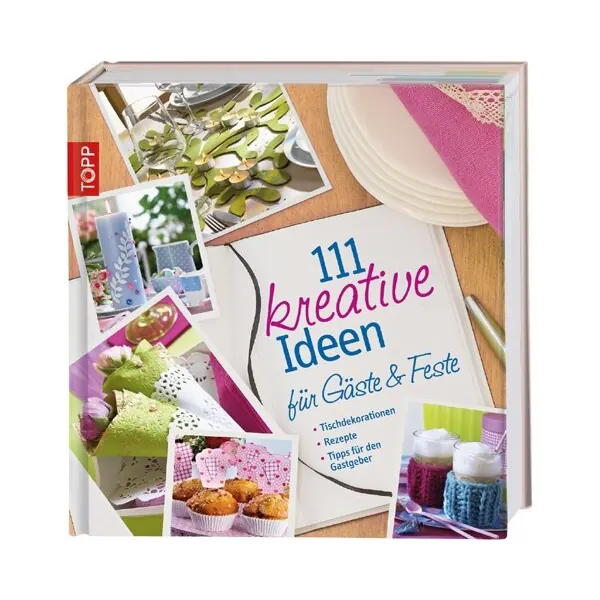 111 kreative Ideen für Gäste und Feste, TOPP