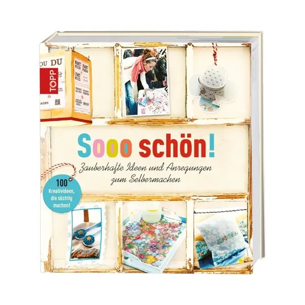 Bastel- und Dekobuch: Sooo schön!, TOPP