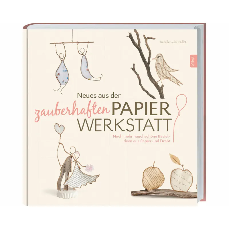 Bastelbuch: Zauberhafte Papierwerkstatt 2, LV Verlag