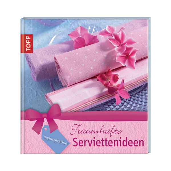 Dekobuch: Traumhafte Serviettenideen, TOPP