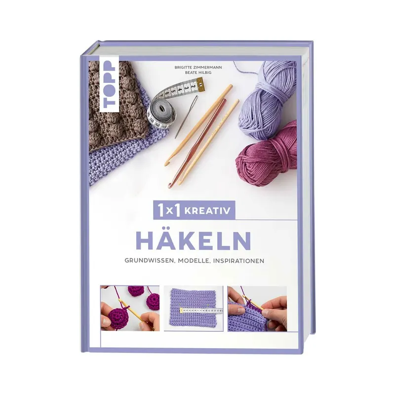 Häkelbuch: 1x1 Kreativ Häkeln,Topp