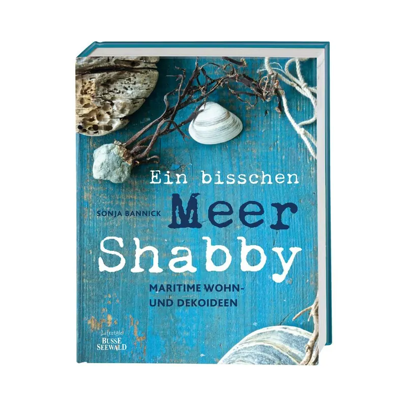 Homedekobuch: Ein bisschen Meer Shabby, Busse Seewald