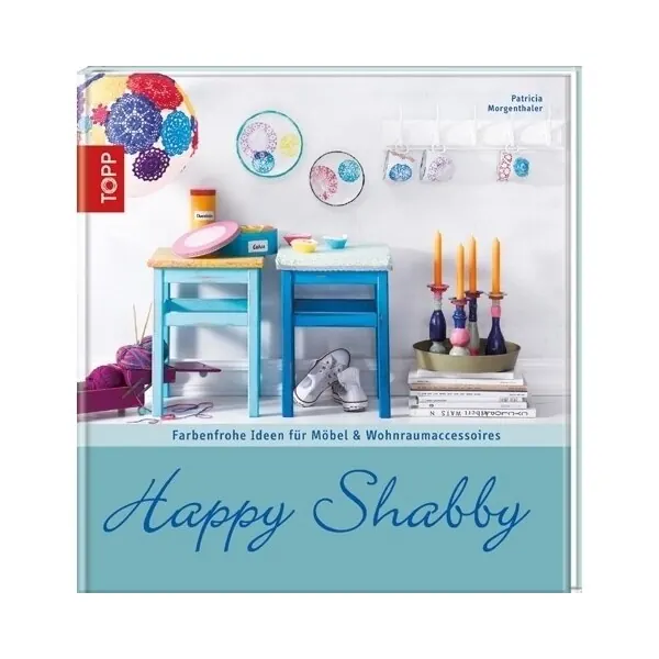 Homedekobuch: Happy Shabby, TOPP