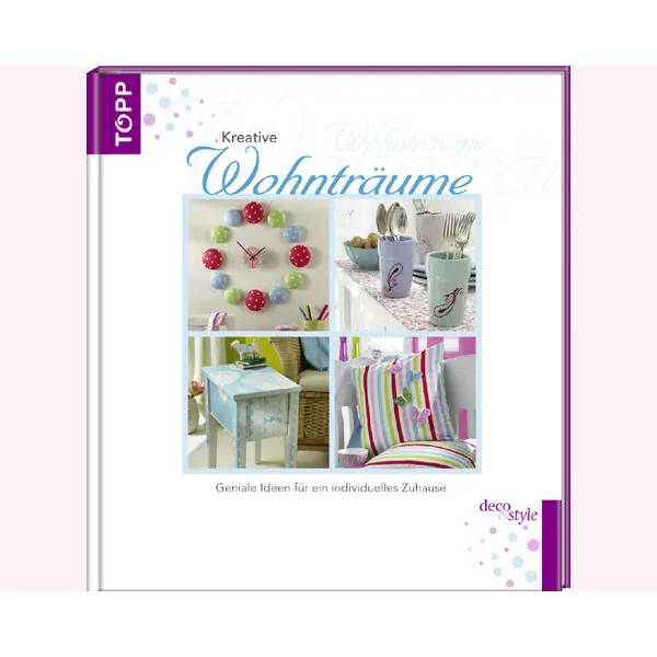 Homedekobuch: Kreative Wohnträume, TOPP