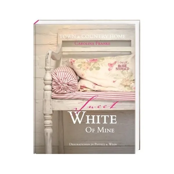 Homedekobuch: Sweet White of Mine, Busse Seewald