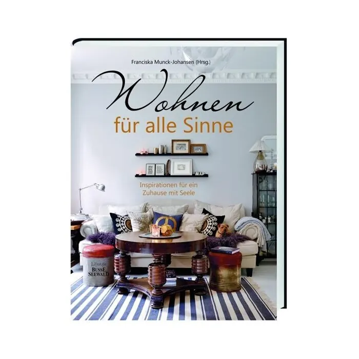 Homedekobuch: Wohnen für alle Sinne, Busse Seewald