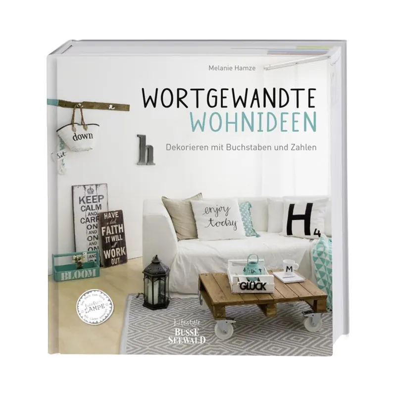 Homedekobuch: Wortgewandte Wohnideen, Busse Seewald