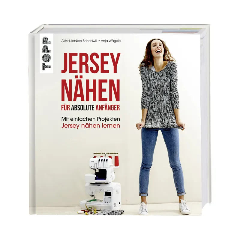 Jersey-Nähbuch: Jersey Nähbuch für absolute Anfänger, TOPP