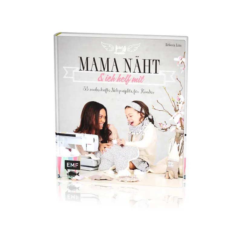 Kindernähbuch: Mama näht und ich helf mit, EMF
