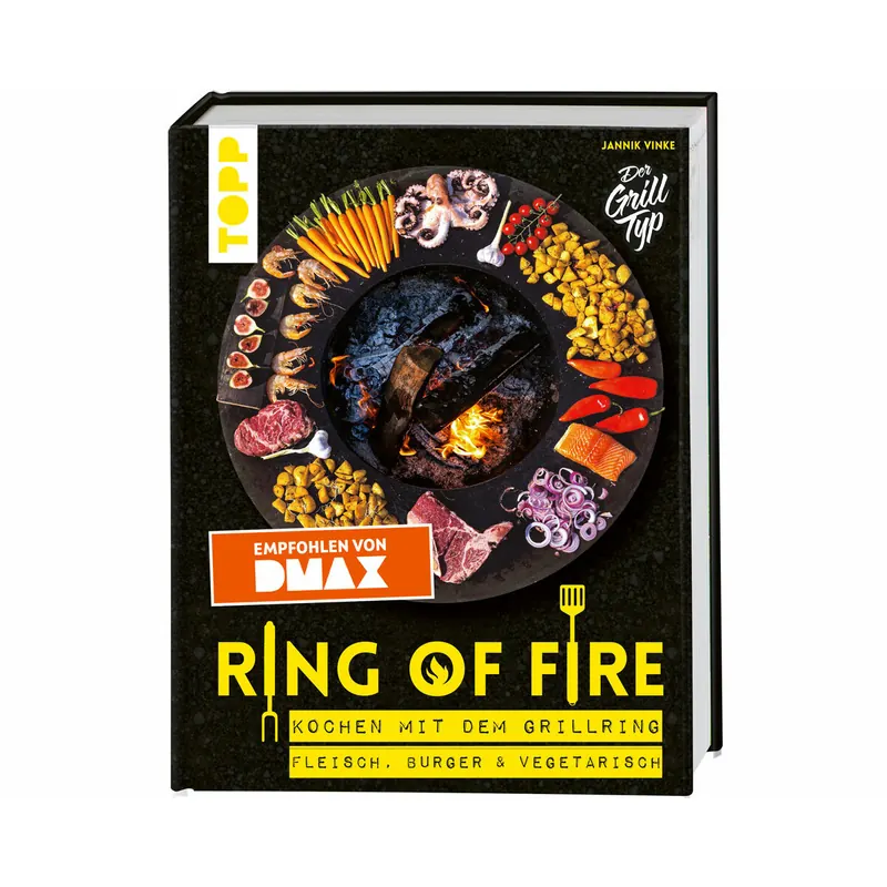 Kochbuch: Ring of Fire - Rezepte für den Grillring,Topp