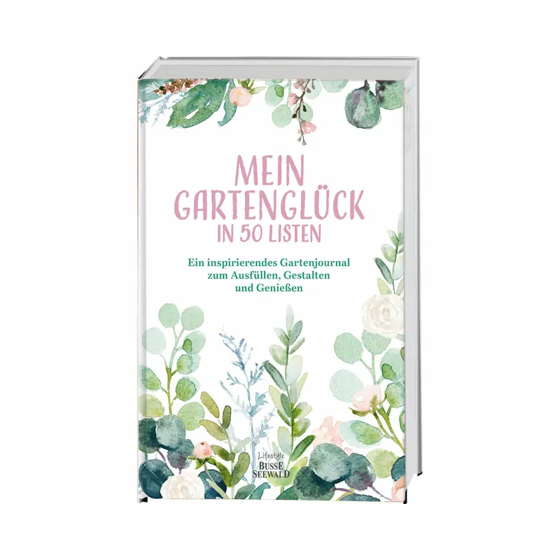 Lifestyle-Buch: Mein Gartenglück in 50 Listen, Busse Seewald