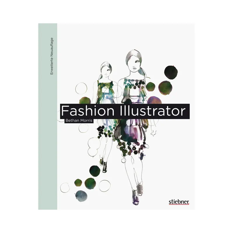 Modedesignbuch: Fashion Illustrator, Stiebner Verlag