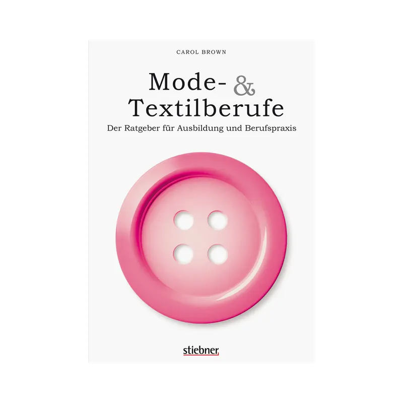 Modedesignbuch: Mode- & Textilberufe, Stiebner Verlag