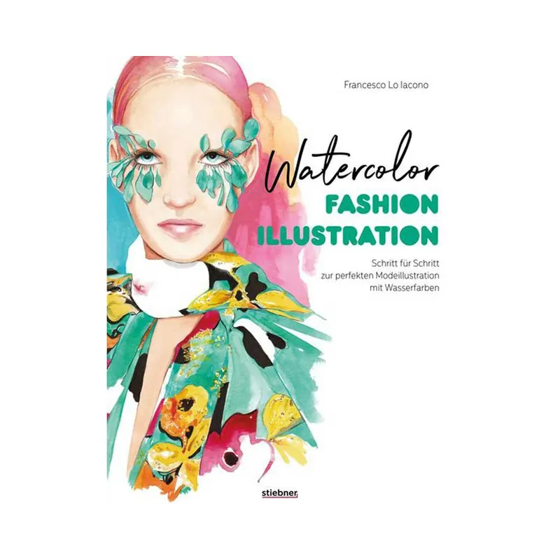Modedesignbuch: Watercolor Fashion Illustration, Stiebner Verlag