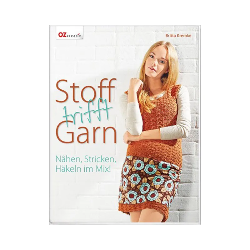 Näh- und Stickbuch: Stoff trifft Garn, OZ Verlag
