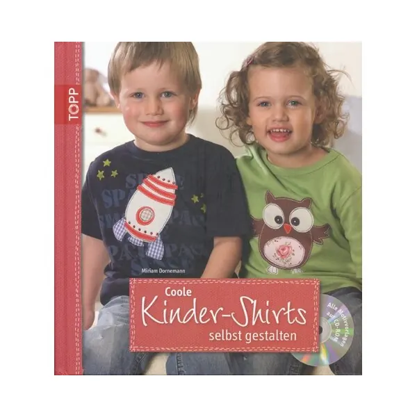 Nähbuch: Coole Kinder-Shirts selbst gestalten (inkl. CD-Rom), TOPP