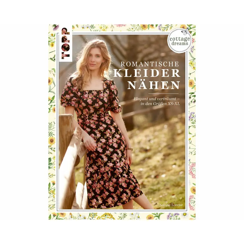 Nähbuch: Cottage Dreams - Romantische Kleider nähen, TOPP