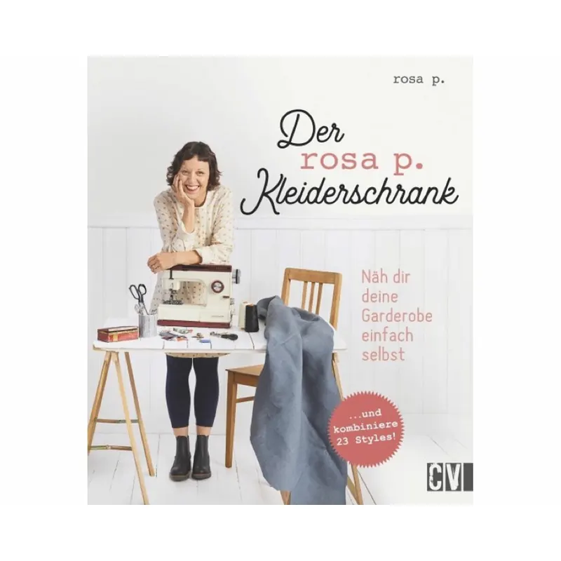 Nähbuch: Der rosa p. Kleiderschrank, CV