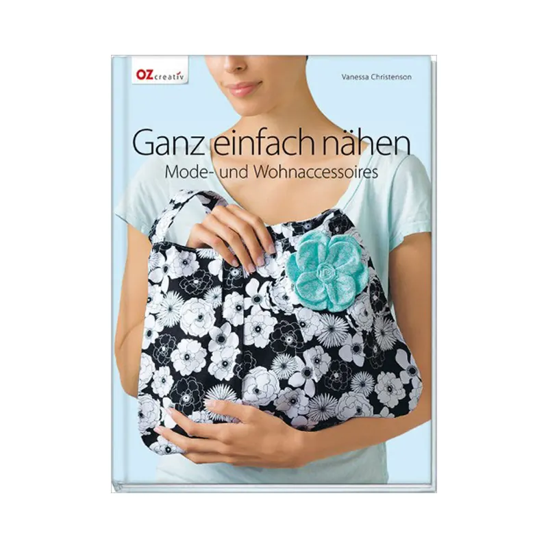 Nähbuch: Ganz einfach nähen Mode- und Wohnaccessoires, OZ Verlag