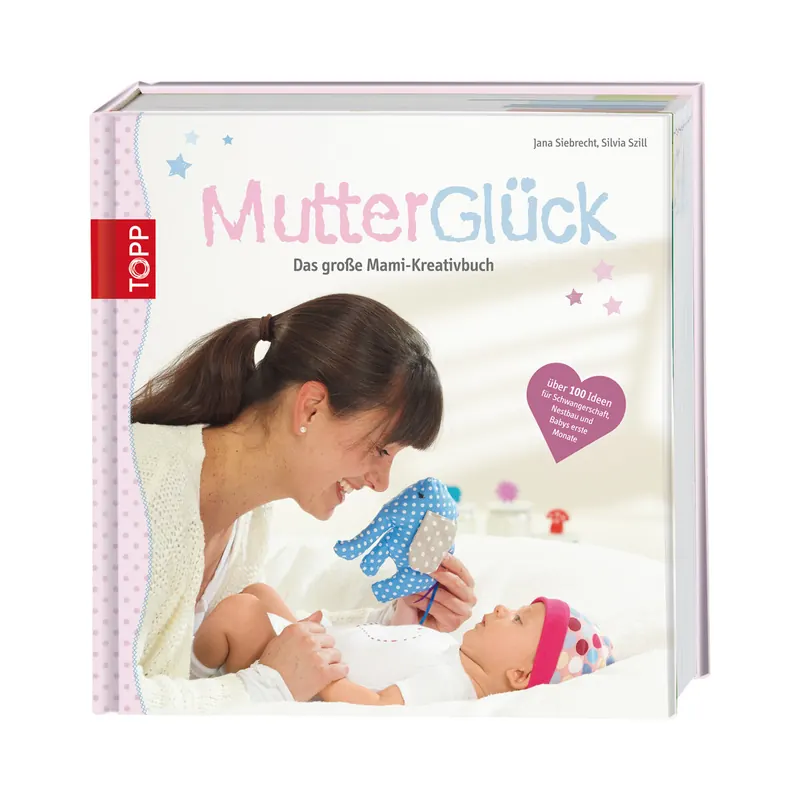 Nähbuch: MutterGlück - Das große Mami-Kreativbuch, TOPP