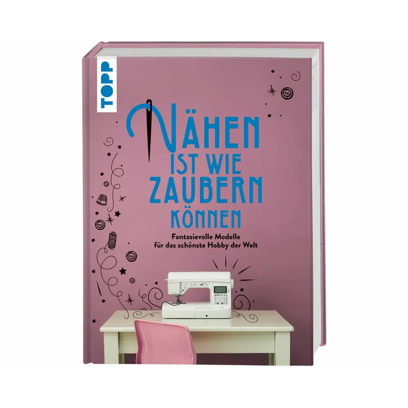 Nähbuch: Nähen ist wie Zaubern können,Topp
