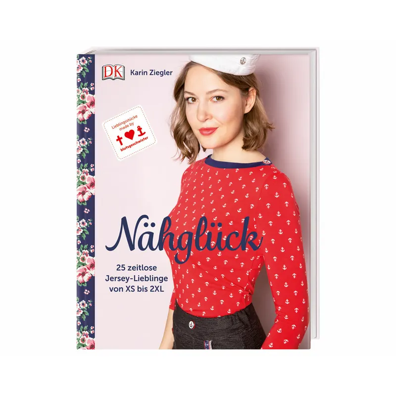 Nähbuch: Nähglück - Lieblingsstücke von blutsgeschwister, DK Verlag