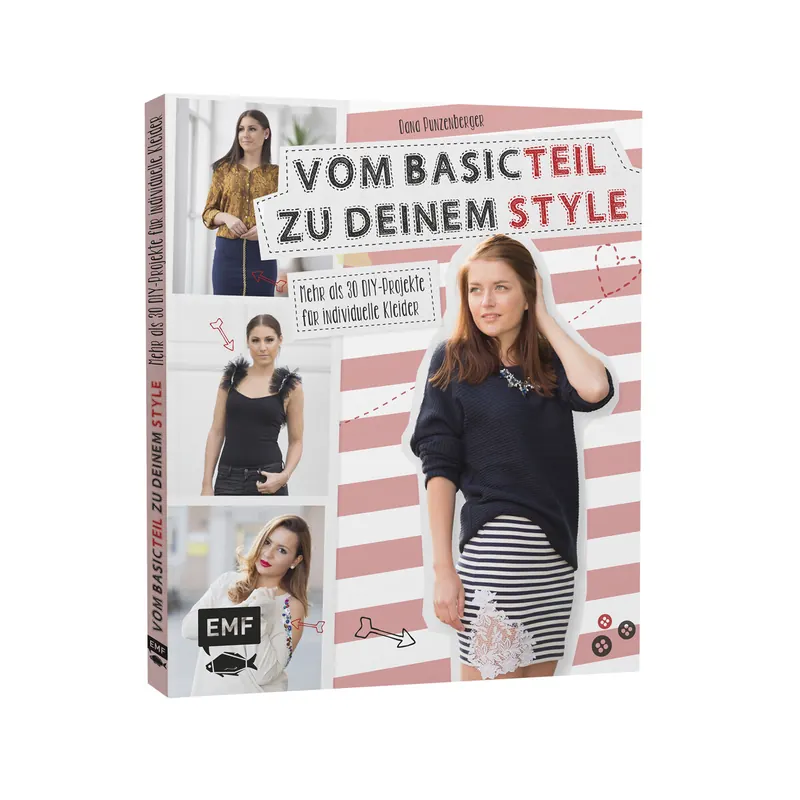 Nähbuch: Vom Basicteil zu deinem Style - 30 DIY-Projekte, EMF