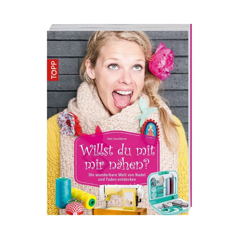 Nähbuch: Willst du mit mir nähen?, TOPP