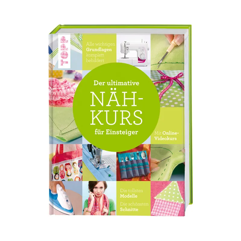 Nählehrbuch: Der ultimative Nähkurs für Einsteiger, TOPP