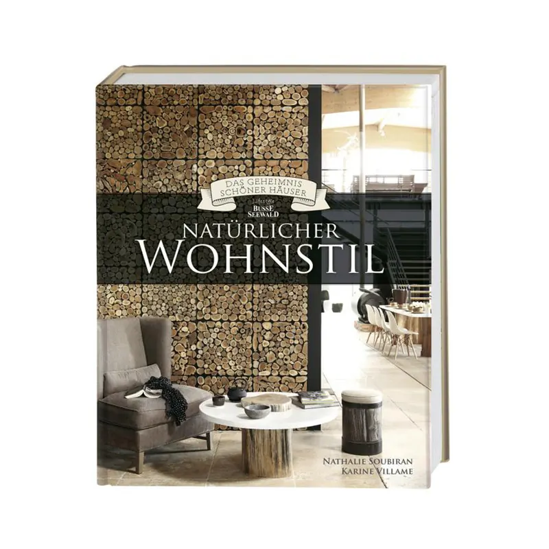 Natürlicher Wohnstil - Das Geheimnis schöner Häuser, Busse Seewald