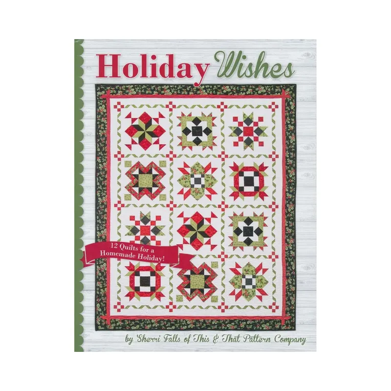 Patchwork-Anleitungsbuch: Holiday Wishes, Weihnachts-Quilts, Moda Fabrics