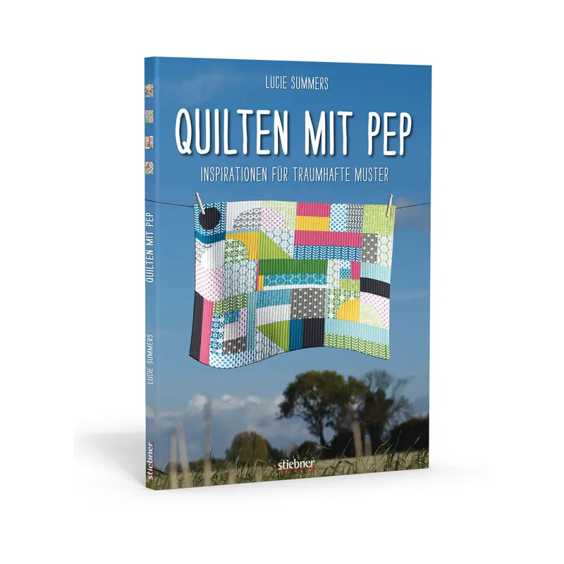 Patchworkbuch: Quilten mit Pep, Stiebner Verlag