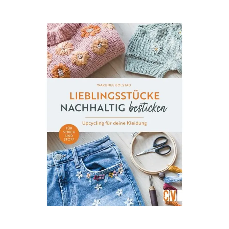Stickbuch: Lieblingsstücke Nachhaltig besticken, CV