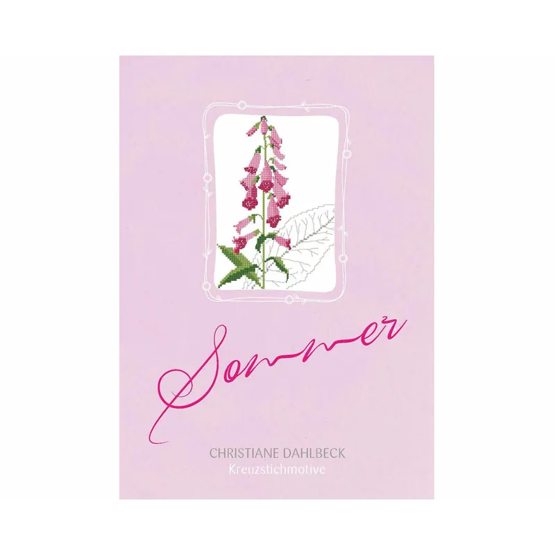 Stickbuch: SOMMER, Fingerhut Dahlbeck
