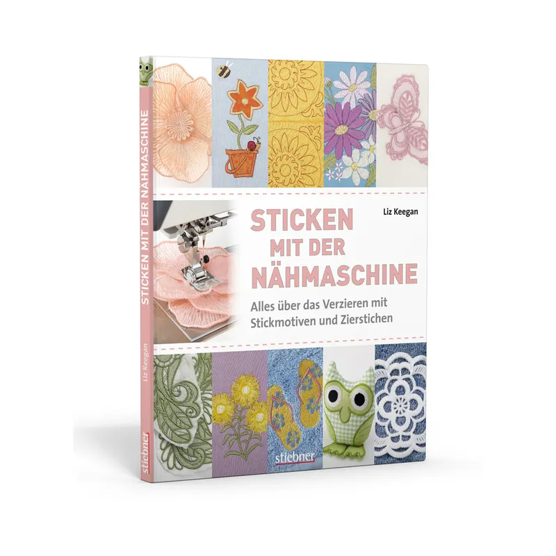 Sticken mit der Nähmaschine, Stiebner Verlag