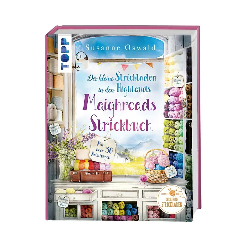 Strickbuch: Der kleine Strickladen in den Highlands. Maighreads Strickbuch, TOPP