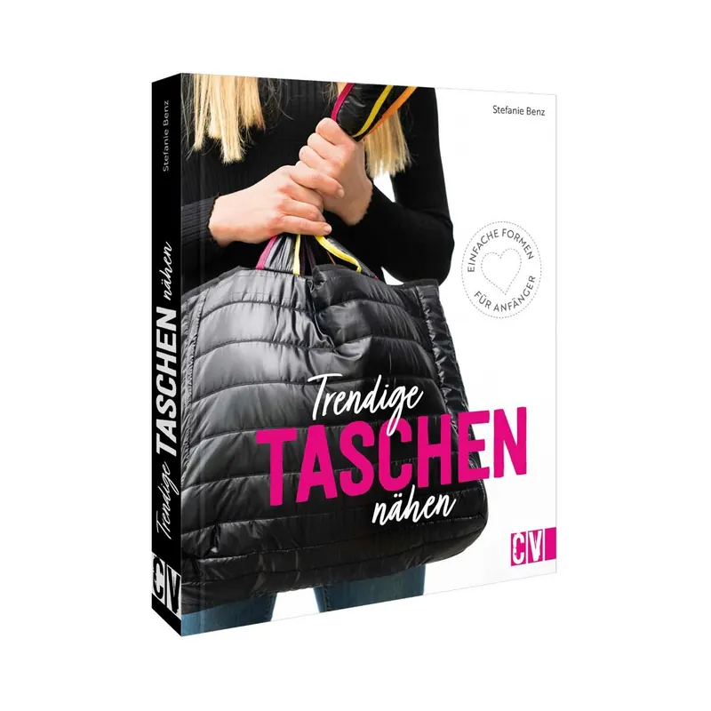 Taschen-Nähbuch: Trendige Taschen nähen, CV