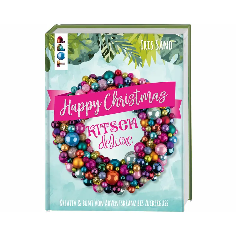 Weihnachts-Bastelbuch: Happy Christmas - Kitsch deluxe, TOPP