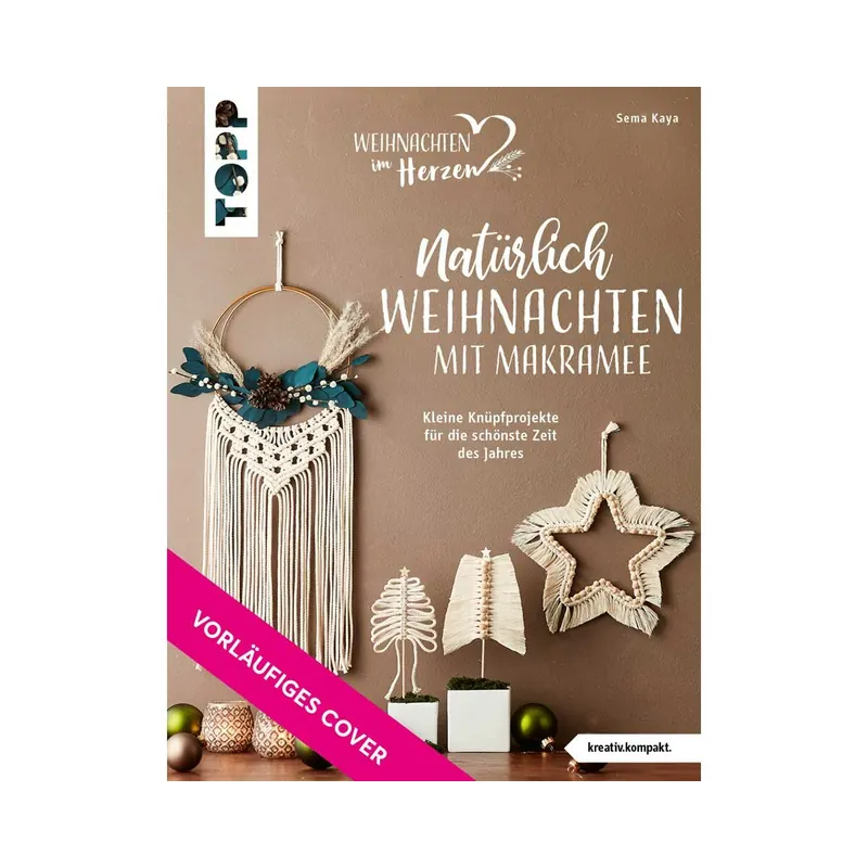 Weihnachts-Bastelbuch: Natürlich Weihnachten mit Makramee, TOPP
