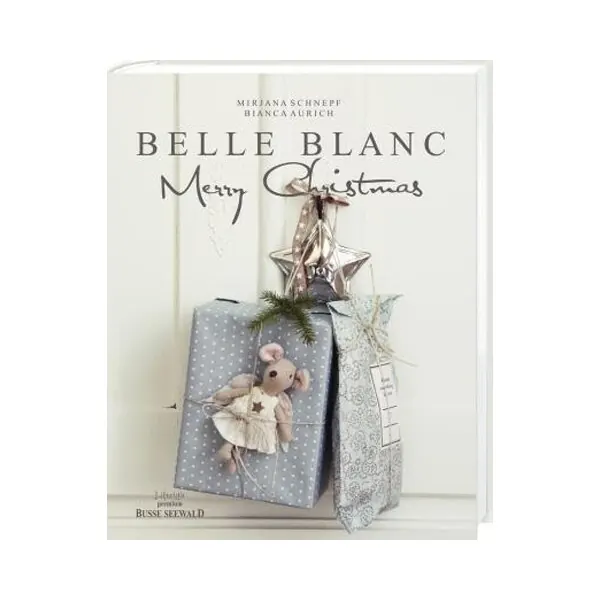 Weihnachts-Dekobuch: Belle Blanc, Merry Chrismas, Busse Seewald