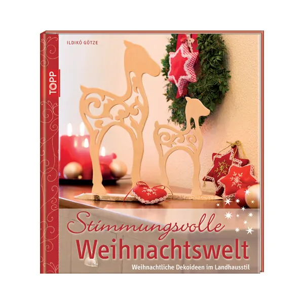 Weihnachts-Dekobuch: Stimmungsvolle Weihnachtswelt, TOPP