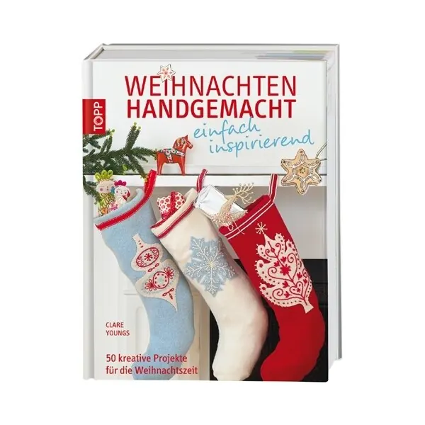 Weihnachts-Dekobuch: Weihnachten handgemacht - einfach inspirierend, TOPP
