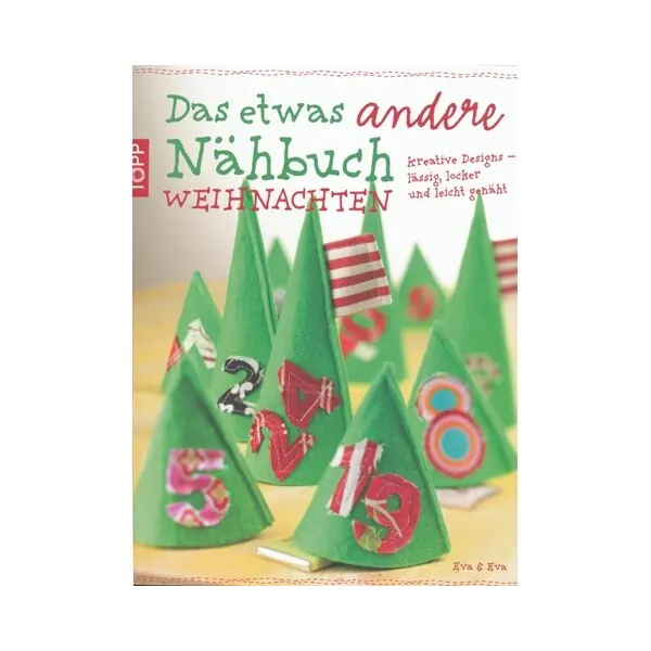 Weihnachts-Nähbuch: Das etwas andere Nähbuch - Weihnachten, TOPP