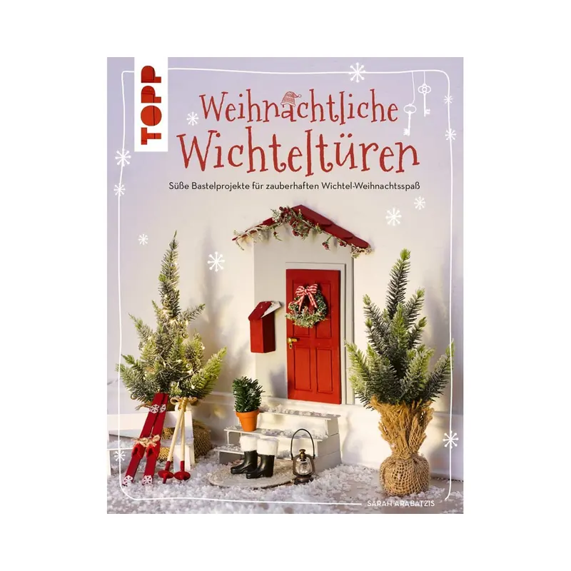 Weihnachts-Nähbuch: Weihnachtliche Wichteltüren, Topp